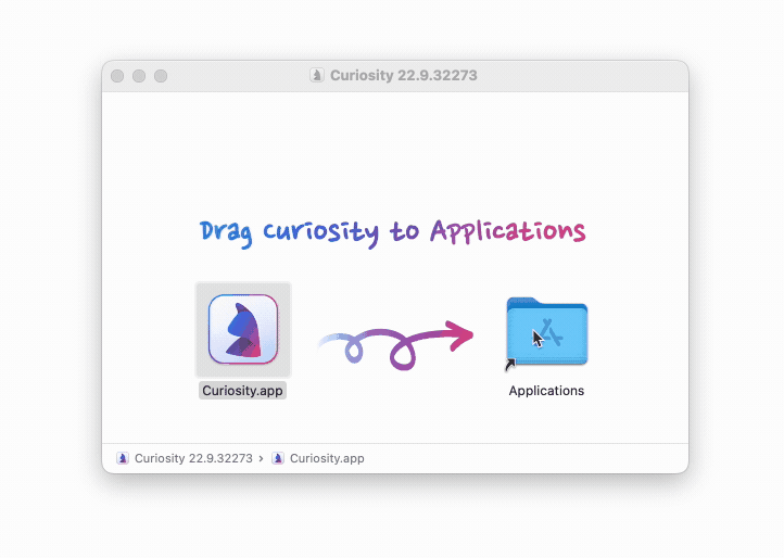 Drag Curiosity to your Applications folder
